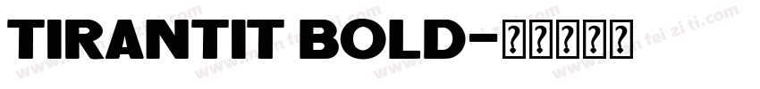 TirantiT Bold字体转换